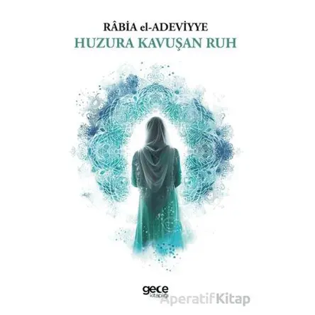 Huzura Kavuşan Ruh - Rabia El-Adeviyye - Gece Kitaplığı