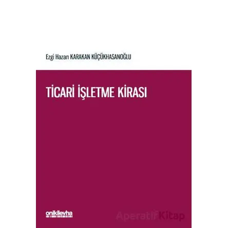 Ticari İşletme Kirası - Ezgi Hazan Karakan Küçükhasanoğlu - On İki Levha Yayınları