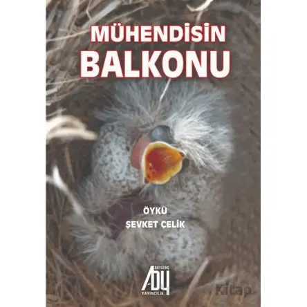Mühendisin Balkonu - Şevket Çelik - Baygenç Yayıncılık