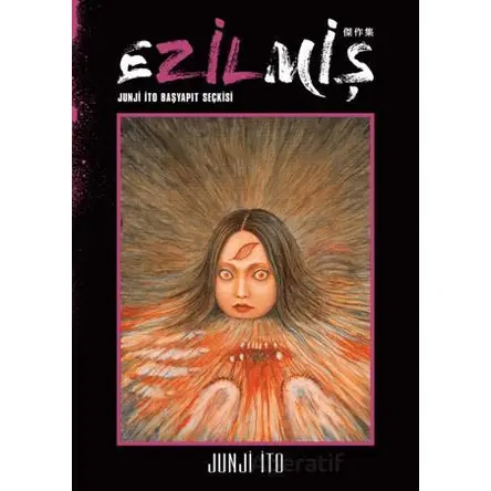 Ezilmiş Junji İto Başyapıt Seçkisi - Junji İto - Gerekli Şeyler Yayıncılık