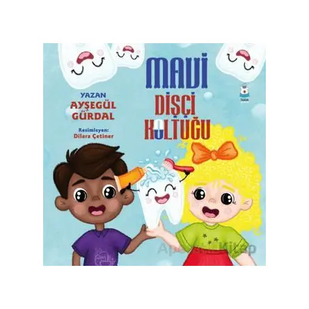 Mavi Dişçi Koltuğu - Ayşegül Gürdal - Luna Çocuk Yayınları