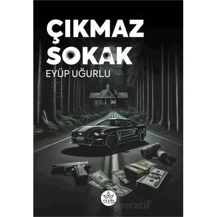 Çıkmaz Sokak - Eyüp Uğurlu - Elpis Yayınları