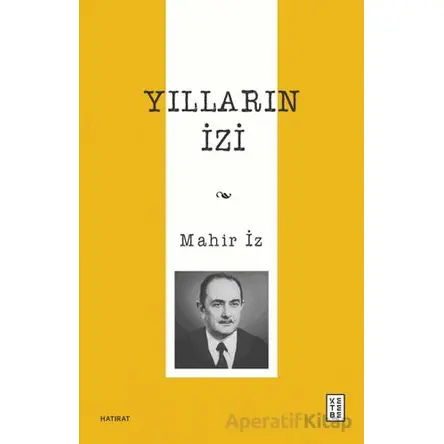 Yılların İzi - Mahir İz - Ketebe Yayınları
