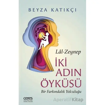 İki Adın Öyküsü - Beyza Katıkçı - Ceres Yayınları