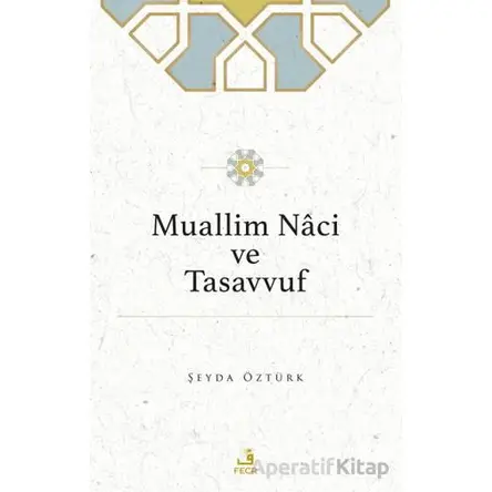 Muallim Naci ve Tasavvuf - Şeyda Öztürk - Fecr Yayınları