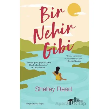 Bir Nehir Gibi - Shelley Read - The Kitap