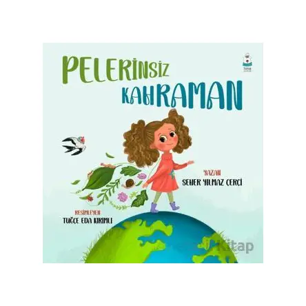 Pelerinsiz Kahraman - Seher Yılmaz Çerçi - Luna Çocuk Yayınları