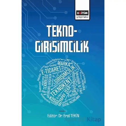 Tekno-Girişimcilik - Mustafa Yücel - Eğitim Yayınevi - Bilimsel Eserler