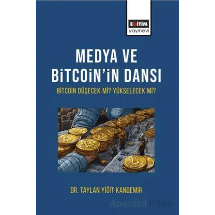 Medya ve Bitcoin’in Dansı Bitcoin Düşecek mi Yükselecek Mi?