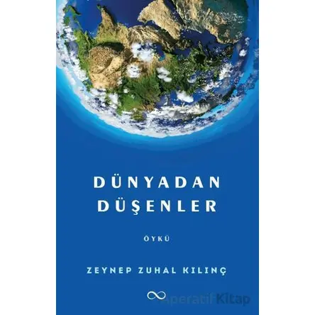 Dünyadan Düşenler - Zeynep Zuhal Kılınç - Bengisu Yayınları