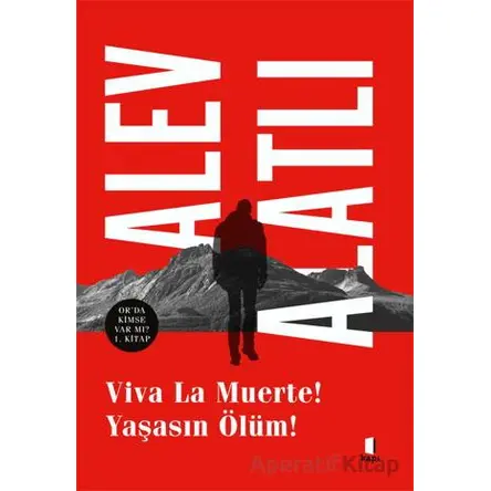 Viva La Muerte! Yaşasın Ölüm! - Alev Alatlı - Kapı Yayınları