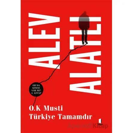 O.K Musti Türkiye Tamamdır - Alev Alatlı - Kapı Yayınları