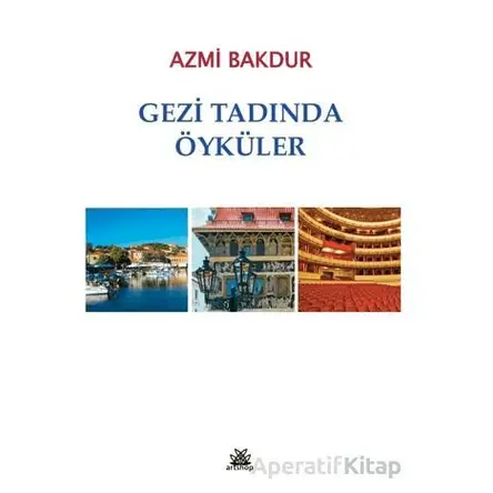 Gezi Tadında Öyküler - Azmi Bakdur - Artshop Yayıncılık