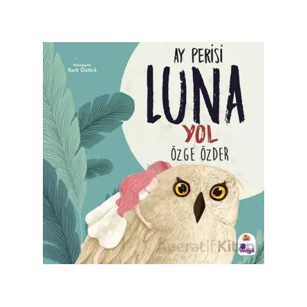 Ay Perisi Luna - Yol - Özge Özder - İndigo Çocuk