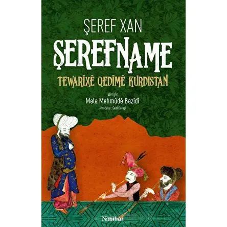 Şerefname Tewarixe Qedîme Kurdıstan - Şeref Xan - Nubihar Yayınları