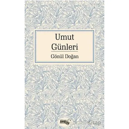 Umut Günleri - Gönül Doğan - Sınırsız Kitap