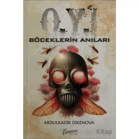 Böceklerin Anıları - Abdulkadir Dikenova - Cenevre Fikir Sanat