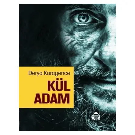 Kül Adam - Derya Karagence - Alan Yayıncılık