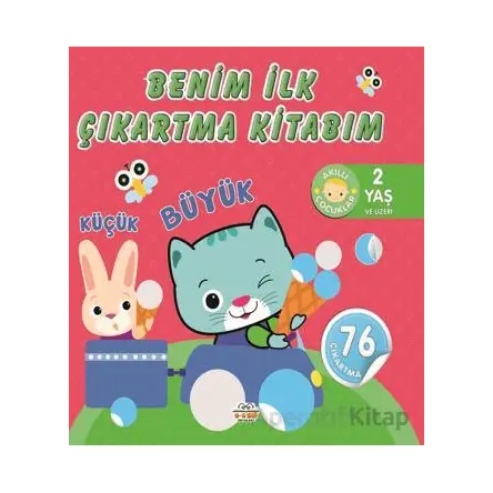 Benim İlk Çıkartma Kitabım Küçük - Büyük - Kolektif - 0-6 Yaş Yayınları