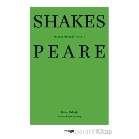 Shakespearein Hayatı - Walter Raleigh - Maya Kitap