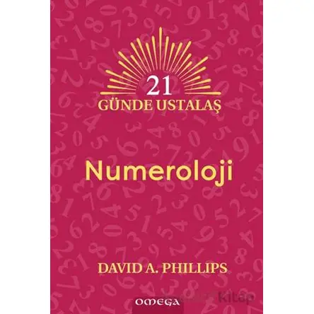 21 Günde Ustalaş Numeroloji - David A. Phillips - Omega