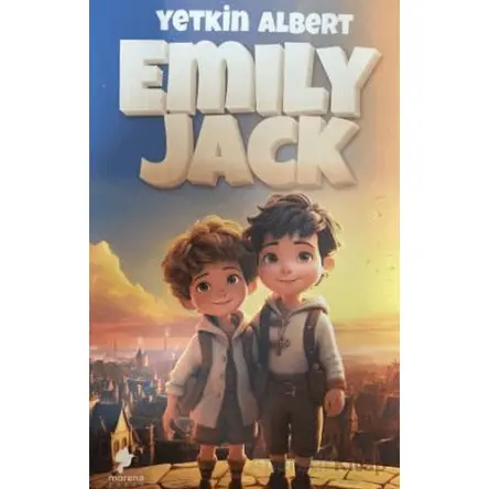 Emily ve Jack - Yetkin Albert - Morena Yayınevi