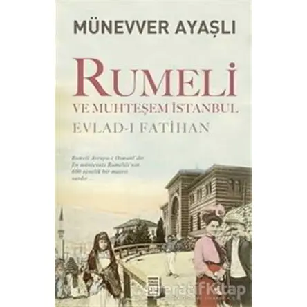 Rumeli ve Muhteşem İstanbul - Münevver Ayaşlı - Timaş Yayınları