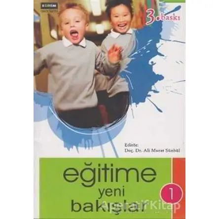 Eğitime Yeni Bakışlar - 1 - Komisyon - Eğitim Yayınevi - Bilimsel Eserler