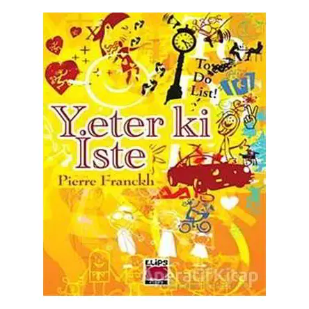 Yeter ki İste - Pierre Franckh - Elips Kitap