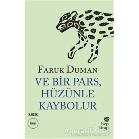 Ve Bir Pars, Hüzünle Kaybolur - Faruk Duman - Hep Kitap