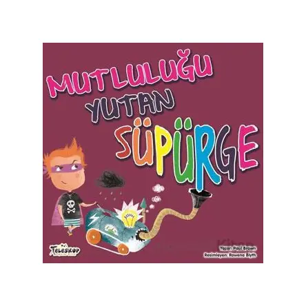 Mutluluğu Yutan Süpürge - Paul Brown - Teleskop Popüler Bilim