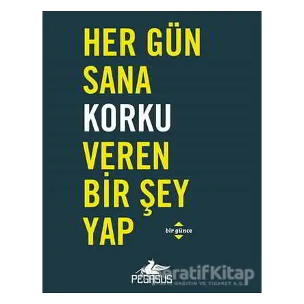 Her Gün Sana Korku Veren Bir Şey Yap - Robie Rogge - Pegasus Yayınları