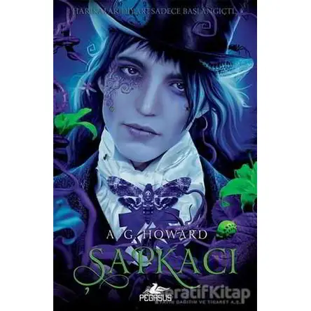 Şapkacı - Kraliçe Serisi 2 - A. G. Howard - Pegasus Yayınları