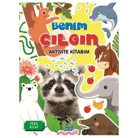 Benim Çılgın Aktivite Kitabım - Yeşil Kitap - Kolektif - Parıltı Yayınları
