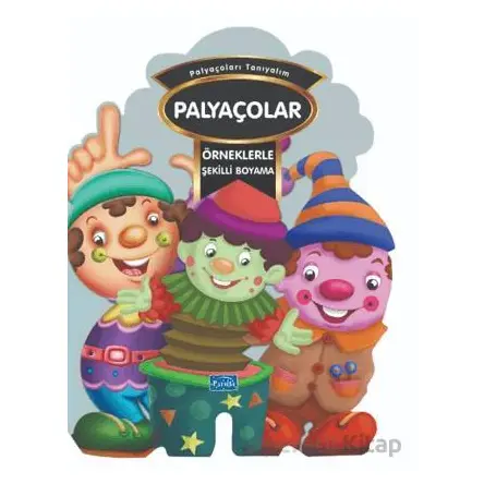 Örneklerle Şekilli Boyama - Palyaçolar - Kolektif - Parıltı Yayınları