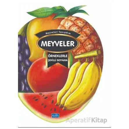 Örneklerle Şekilli Boyama - Meyveler - Kolektif - Parıltı Yayınları