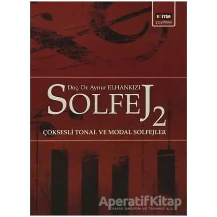 Solfej 2 Çoksesli Tonal ve Modal Solfejler - Aynur Elhankızı - Eğitim Yayınevi - Ders Kitapları
