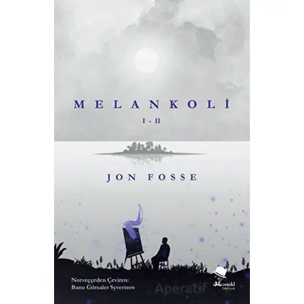 Melankoli I - II - Jon Fosse - MonoKL Yayınları