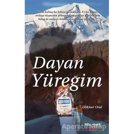 Dayan Yüreğim - Göknur Oral - Kitapmatik Yayınları