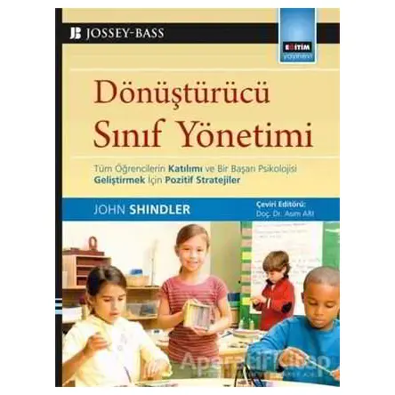 Dönüştürücü Sınıf Yönetimi - John Shindler - Eğitim Yayınevi - Ders Kitapları