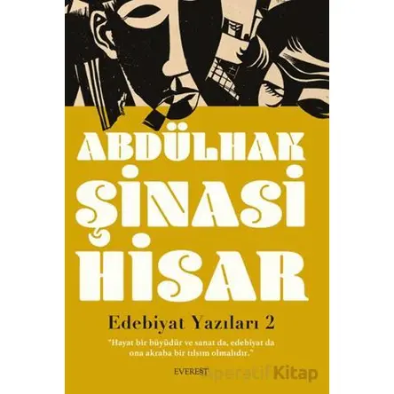 Edebiyat Yazıları 2 - Abdülhak Şinasi Hisar - Everest Yayınları