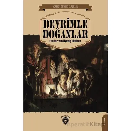 Devrimle Doğanlar - Feodor Vasiliyeviç Gladkov - Dorlion Yayınları