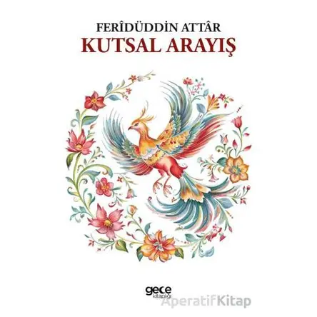 Kutsal Arayış - Feridüddin Attar - Gece Kitaplığı