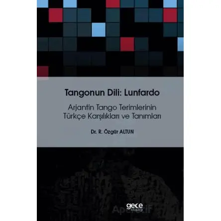 Tangonun Dili : Lunfardo - Özgür Altun - Gece Kitaplığı