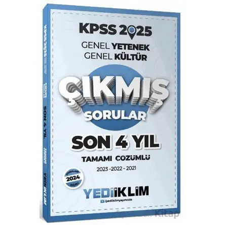 Yediiklim Yayınları 2025 KPSS Genel Yetenek Genel Kültür Son 4 Yıl Tamamı Çözümlü Çıkmış Sorular