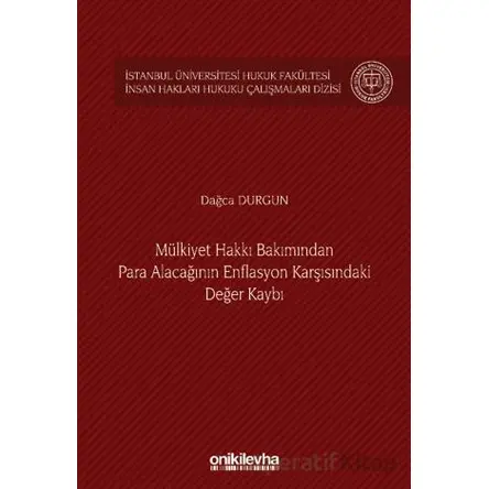 Mülkiyet Hakkı Bakımından Para Alacağının Enflasyon Karşısındaki Değer Kaybı