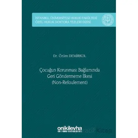 Çocuğun Korunması Bağlamında Geri Göndermeme İlkesi (Non-Refoulement)