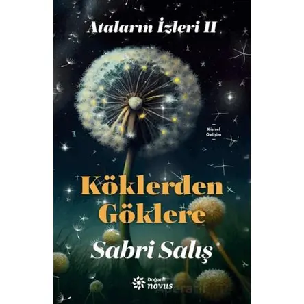 Ataların İzleri 2: Köklerden Göklere - Sabri Salış - Doğan Novus
