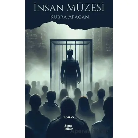 İnsan Müzesi - Kübra Afacan - Çıra Yayınları