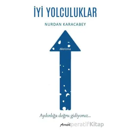 İyi Yolculuklar - Nurdan Karacabey - Armoni Yayıncılık